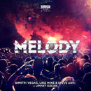 DIMITRI VEGAS & LIKE MIKE - Melody