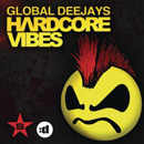 GLOBAL DEEJAYS - Hardcore Vibes