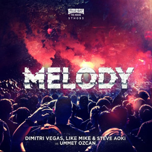 DIMITRI VEGAS & LIKE MIKE - Melody