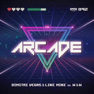 DIMITRI VEGAS & LIKE MIKE - Arcade